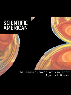 cover image of Scientific American: The Consequences of Violence against Women